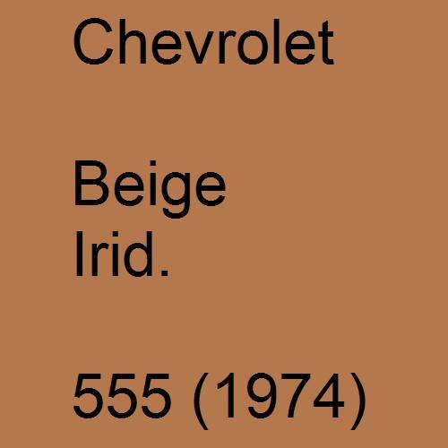 Chevrolet, Beige Irid., 555 (1974).